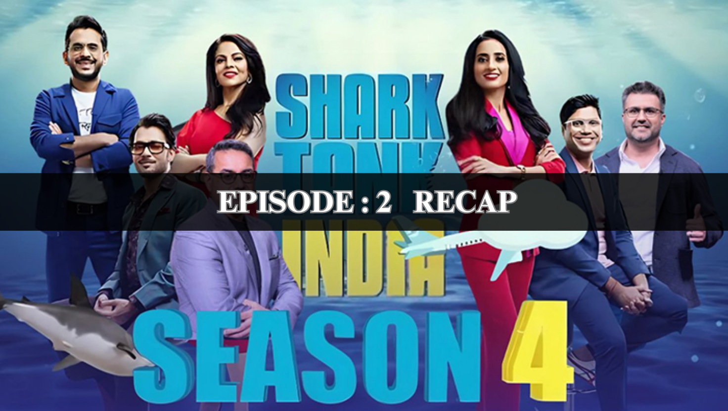 Shark Tank India Season 4 Episode 2 A Detailed Recap with Entrepreneur Insights [Watch Online]